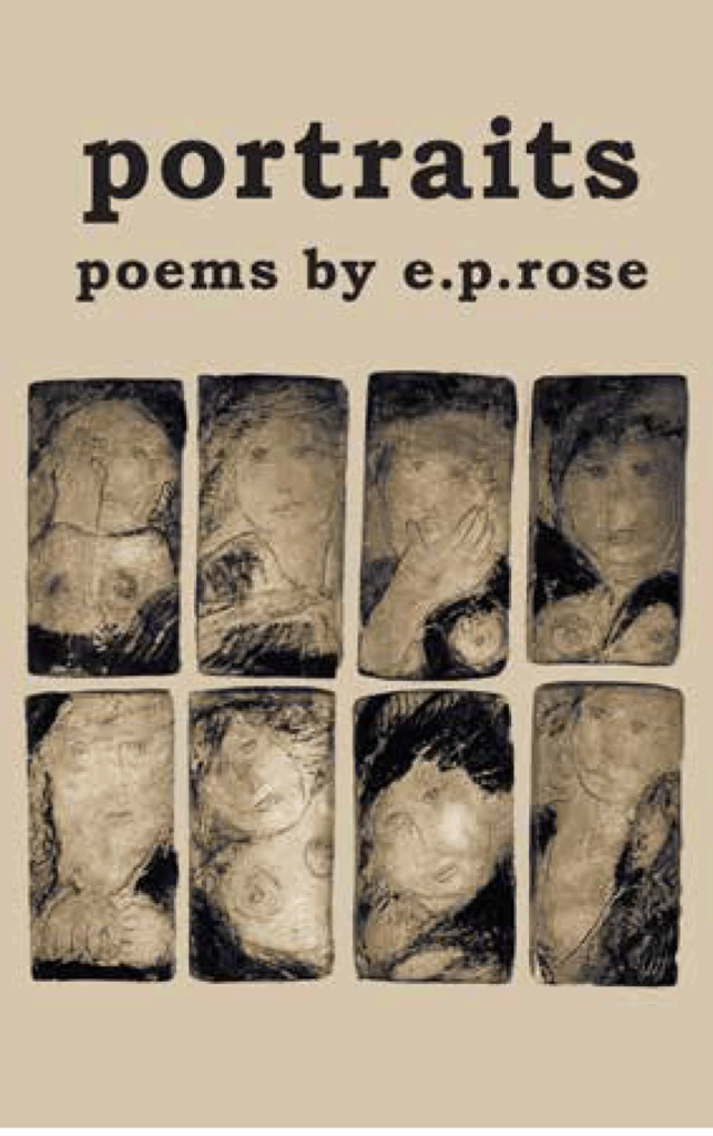 portraits: poems by E.P. Rose